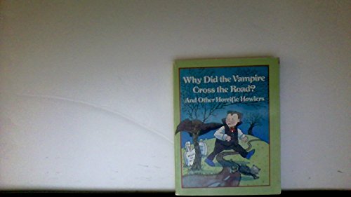 WHY DID THE VAMPIRE CROSS THE (Spooky Riddles Books) (9780679817888) by Teitelbaum, Mike