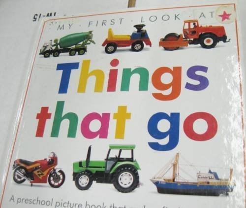 Beispielbild fr THINGS THAT GO (My First Look at) zum Verkauf von Wonder Book