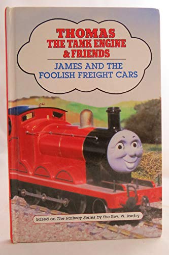 Imagen de archivo de James and the Foolish Freight Cars( Thomas the Tank Engine and Friends) a la venta por BookHolders