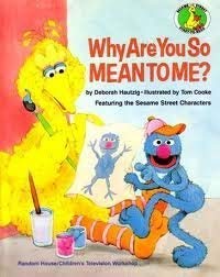 Stock image for WHY ARE YOU SO MEAN TO ME? (Sesame Street Start-To-Read Books) for sale by Jenson Books Inc
