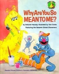 Stock image for WHY ARE YOU SO MEAN TO ME? (Sesame Street Start-To-Read Books) for sale by Books Unplugged