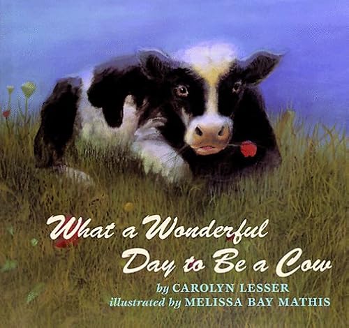 Stock image for What a Wonderful Day to Be a Cow for sale by Goodwill of Colorado