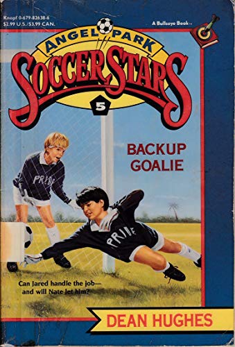 Beispielbild fr BACKUP GOALIE (Angel Park Soccer Stars) zum Verkauf von Wonder Book