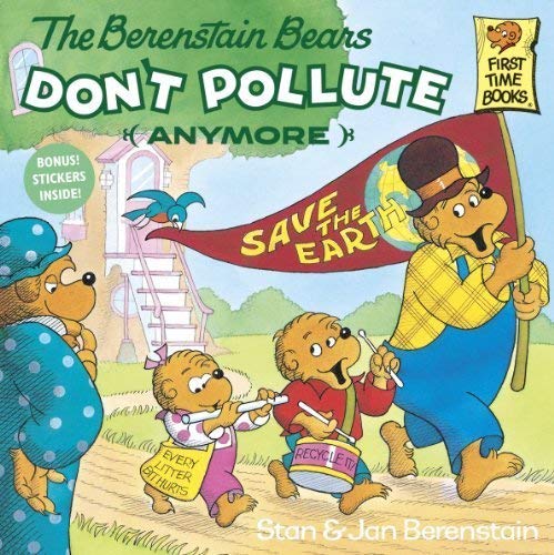 9780679827283: The Berenstain Bears Don't Pollute (Anymore) by Berenstain, Stan, Berenstain, Jan (1991) Paperback