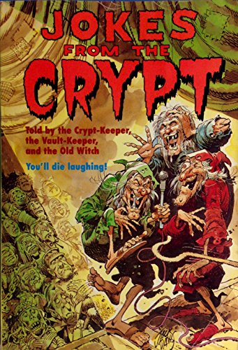Beispielbild fr Jokes from the Crypt: Told by the Crypt Keeper, the Vault Keeper and the Old Witch zum Verkauf von Reliant Bookstore