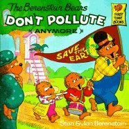 Stock image for The Berenstain Bears: Don't Pollute (Anymore) - Save the Earth! for sale by Wonder Book