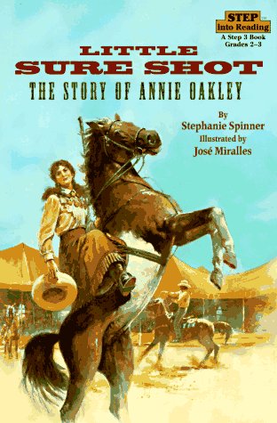 9780679834328: Little Sure Shot: The Story of Annie Oakley (Step into Reading a Step 3 Book)