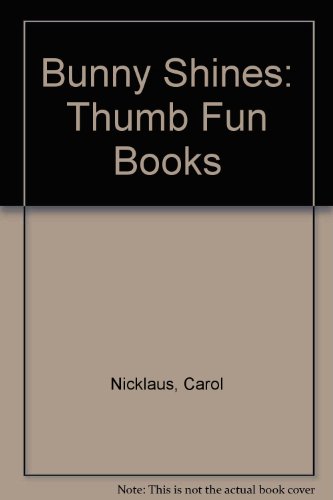 BUNNY SHINES (Thumb Fun Books) (9780679834496) by Nicklaus, Carol
