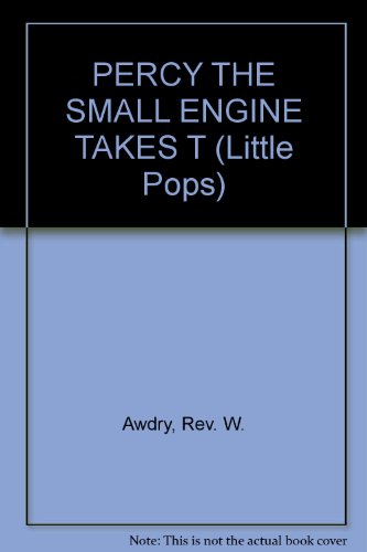 Stock image for PERCY THE SMALL ENGINE TAKES T (Little Pops) for sale by Wonder Book