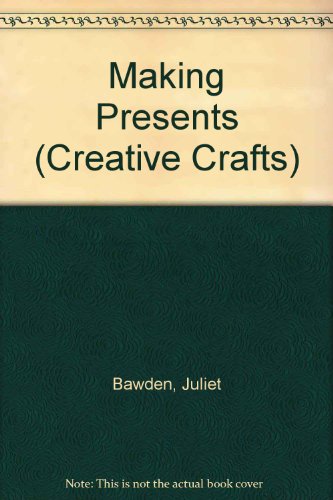 Stock image for MAKING PRESENTS (Creative Crafts) for sale by Wonder Book