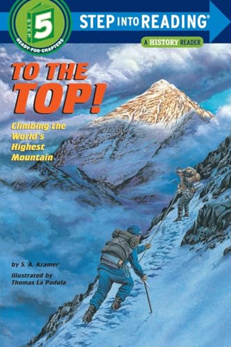 Stock image for To the Top! Climbing the World's Highest Mountain (Step-Into-Reading, Step 5) for sale by Your Online Bookstore