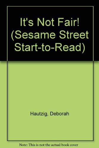 Beispielbild fr IT'S NOT FAIR (Sesame Street Start-To-Read) zum Verkauf von Wonder Book