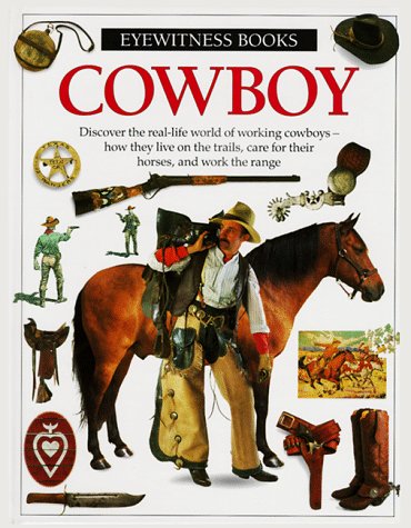 Imagen de archivo de Cowboy (Eyewitness Books) a la venta por Jenson Books Inc
