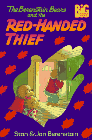 Stock image for The Berenstain Bears and the Red-Handed Thief (Big Chapter Books) for sale by Wonder Book