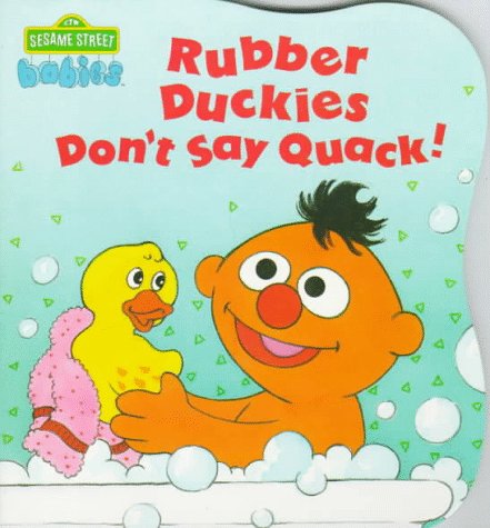 Rubber Duckies Don't Say Quack (Sesame Street Babies Board Book) (9780679847410) by Nicklaus, Carol