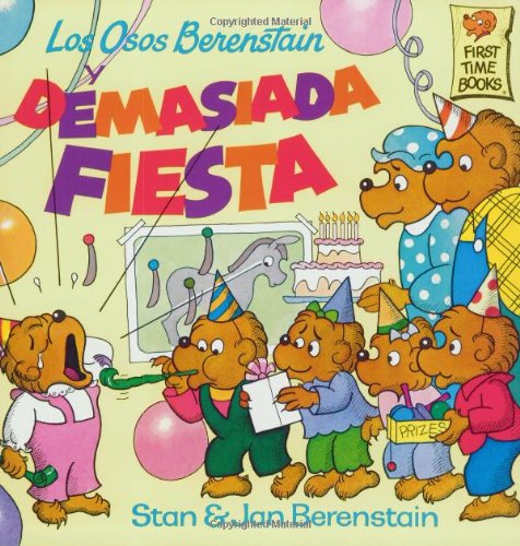 Beispielbild fr Los Osos Berenstain y Demasiada Fiesta = The Berenstain Bears and Too Much Birthday (Berenstain Bears First Time Books (Spanish Paperback)) zum Verkauf von medimops