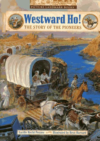 Stock image for Westward Ho!: The Story of the Pioneers (Landmark Books) for sale by HPB-Emerald