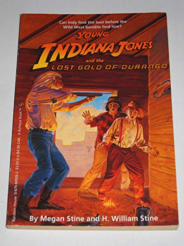 YOUNG INDIANA JONES and the LOST GOLD OF DURANGO (9780679849261) by Megan Stine; H. William Stine