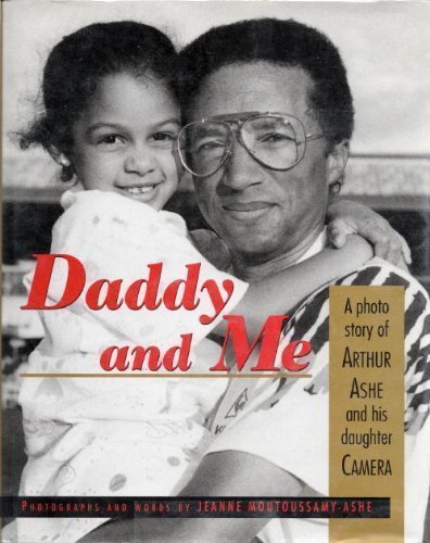 Stock image for Daddy and Me : A Photo Story of Arthur Ashe and his Daughter Camera for sale by Front Cover Books