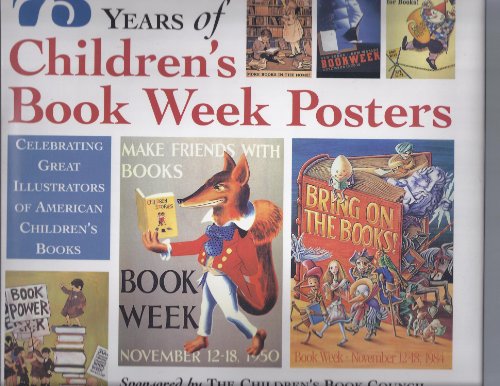 Beispielbild fr 75 Years of Children's Book Week Posters: Celebrating Great Illustrators of American Children's Books zum Verkauf von WorldofBooks