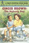 Stock image for Ginger Brown: The Nobody Boy (Stepping Stone, paper) for sale by Wonder Book