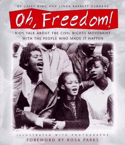 Imagen de archivo de Oh, Freedom!: Kids Talk About the Civil Rights Movement with the People Who Made It Happen: (Foreword by Rosa Parks) a la venta por Your Online Bookstore