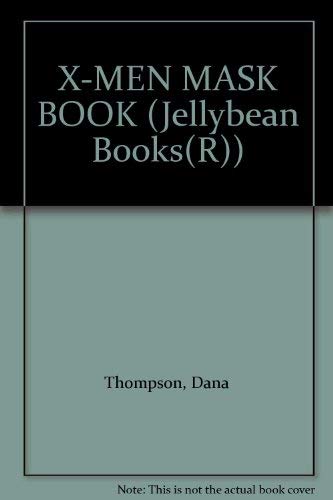 X-MEN MASK BOOK (Jellybean Books(R)) (9780679861430) by Thompson, Dana