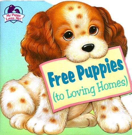 Imagen de archivo de Free Puppies: To Loving Homes a la venta por ThriftBooks-Atlanta