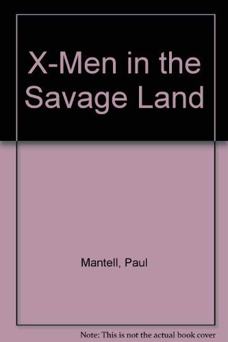 Beispielbild fr X-MEN IN THE SAVAGE LAND zum Verkauf von Wonder Book