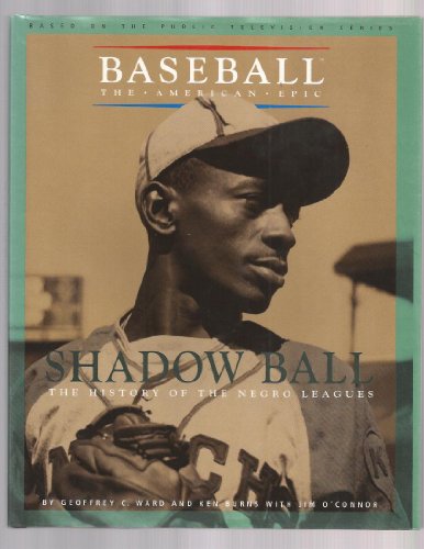 Imagen de archivo de Shadow Ball: The History of the Negro Leagues (Baseball the American Epic) a la venta por HPB-Ruby