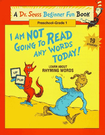 Stock image for I Am Not Going to Read Any Words Today!: Learn About Rhyming Words (Dr. Seuss Beginner Fun Books) for sale by Ergodebooks