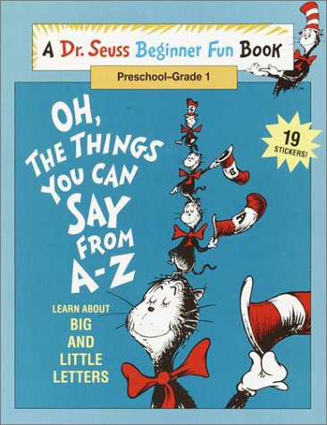 Stock image for Oh, The Things You Can Say from A - Z (A Dr. Seuss Beginner Fun Book, Preschool - Grade 1) for sale by Ergodebooks