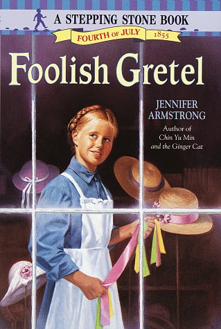 Stock image for Foolish Gretel (Stepping Stone Books/Fourth of July Series) for sale by Wonder Book