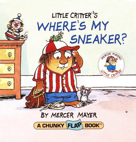 9780679873709: Where's My Sneaker?: A Chunky Flap Book (Mercer Mayer's Little Critter)