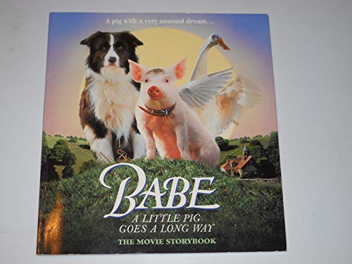 Stock image for Babe, A Little Pig Goes A Long Way: The Movie Storybook for sale by Boojum and Snark Books