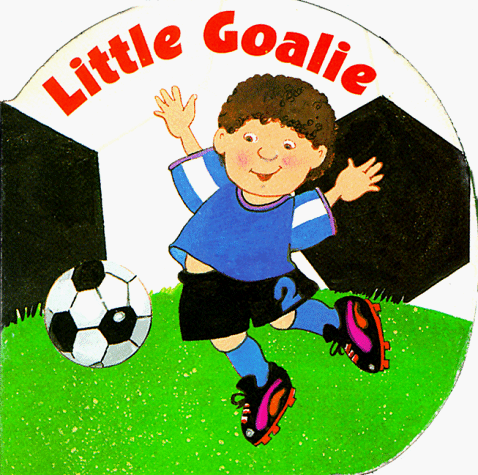 9780679878063: Little Goalie (Chunky Shape Books - Little All Stars)