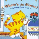 Stock image for Where's the Mouse? (A Mini Peek Book) for sale by Your Online Bookstore