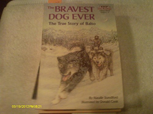 Stock image for The Bravest Dog Ever: The True Story of Balto (Step Into Reading, a Step 2 Book) for sale by Your Online Bookstore