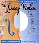 Beispielbild fr The Living Violin : A Complete Guide to Listening, Learning, and Playing zum Verkauf von Better World Books