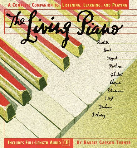 Imagen de archivo de The Living Piano: A Complete Guide to Listening, Learning, and Playing (Cd Music Series , Vol 4) a la venta por Books of the Smoky Mountains