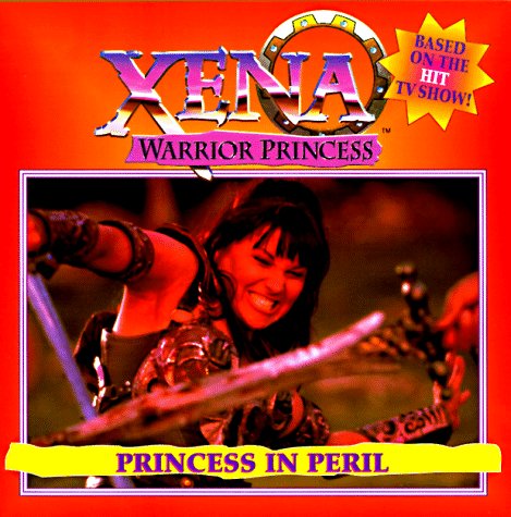 Xena Warrior Princess: Princess in Peril (9780679882596) by Milliron, Kerry