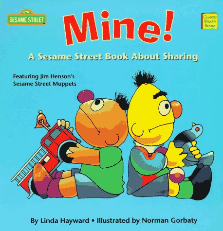 Stock image for Mine!: A Sesame Street Book About Sharing (Classic Board Books) for sale by Books of the Smoky Mountains