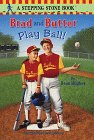 Stock image for Brad and Butter Play Ball! for sale by Better World Books: West