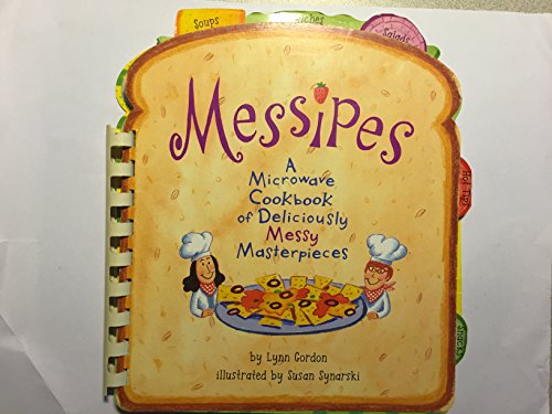 Stock image for Messipes A Microwave Cookbook of Deliciously Messy Masterpieces for sale by ZBK Books