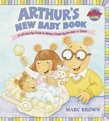 9780679884637: Arthur's New Baby Book: A Lift-the-flap Guide to Being a Great Big Brother or Sister