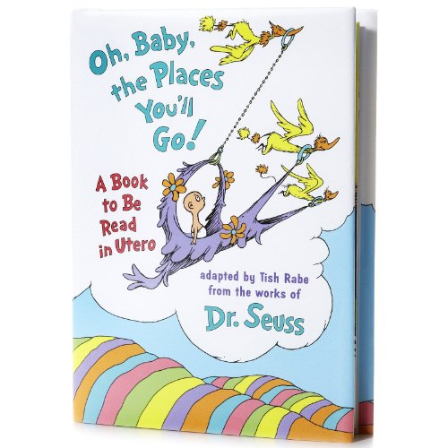 9780679885726: Oh Baby, the Places You'll Go!: A Book to Be Read in Utero