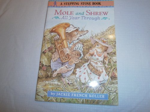 Stock image for Mole And Shrew All Year Through (Stepping Stone, paper) for sale by Wonder Book