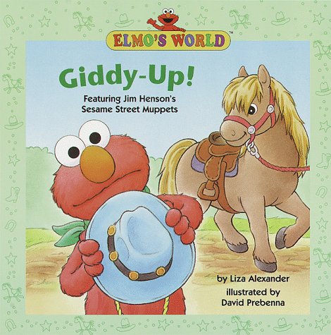 Imagen de archivo de Giddy-Up! Featuring Jim Henson's Sesame Street Muppets (Elmo's World) a la venta por UHR Books