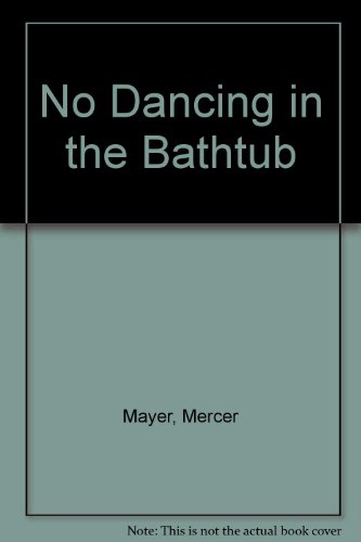 No Dancing in the Bathtub (9780679887089) by Mayer, Mercer