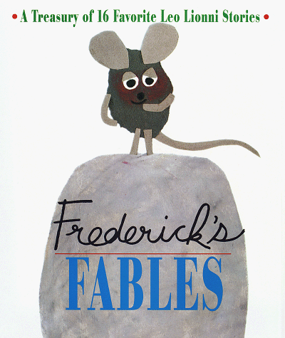 Frederick's Fables. A Treasury of 16 Favorite Leo Lionni Stories. With an introduction by the Author